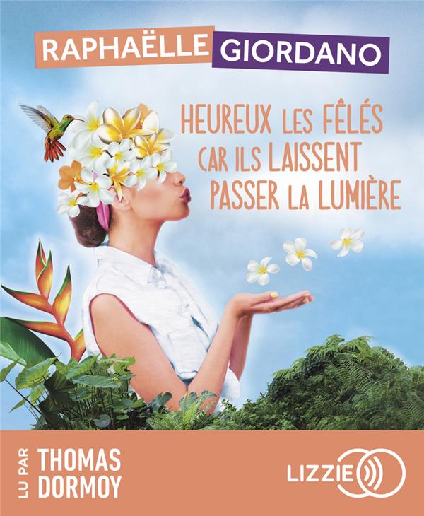 Heureux les fêlés car ils laissent passer la lumière. 1 CD audio MP3