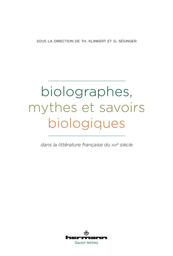 Biolographes, mythes et savoirs biologiques dans la littérature française du XIXe siècle