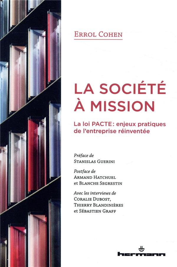 La société à mission. La loi PACTE : enjeux pratiques de l'entreprise réinventée