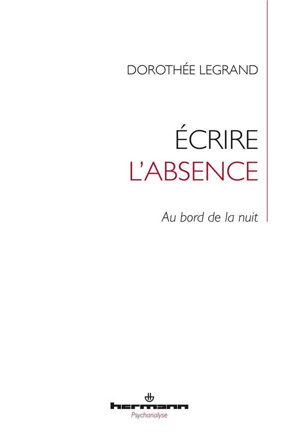 Ecrire l'absence. Au bord de la nuit