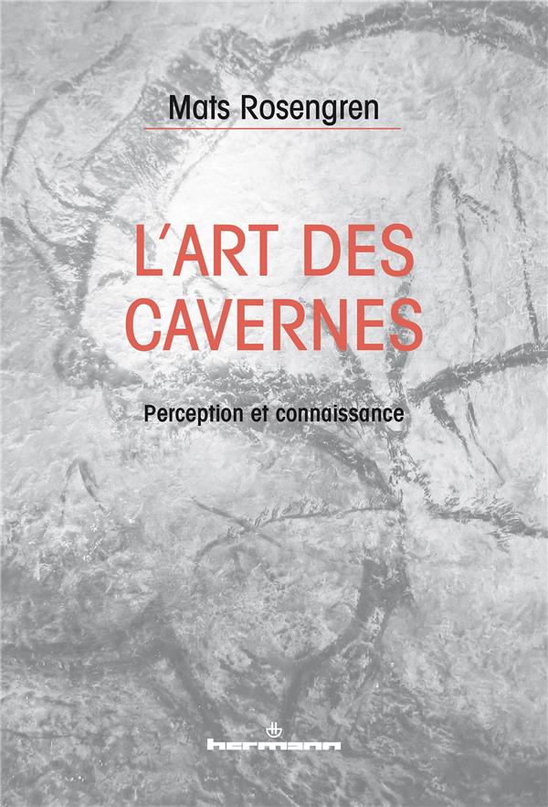 L'art des cavernes. Perception et connaissance