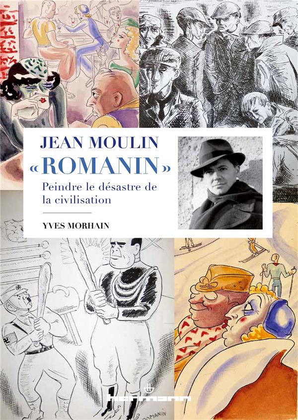 Jean Moulin "Romanin". Peindre le désastre dans la civilisation