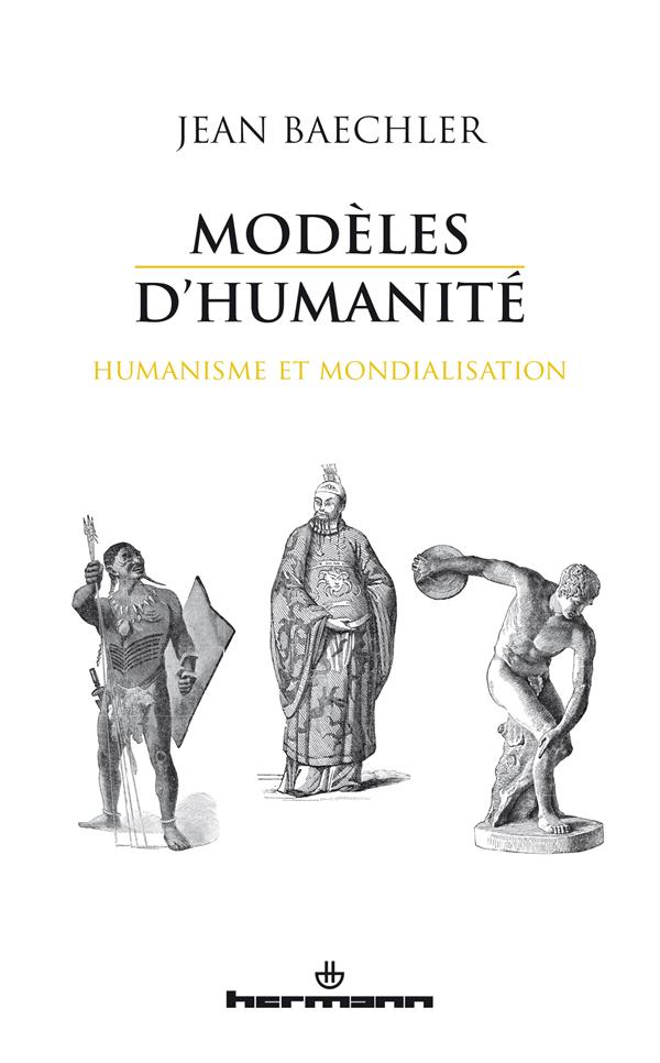 Modèles d'humanité. Humanisme et mondialisation