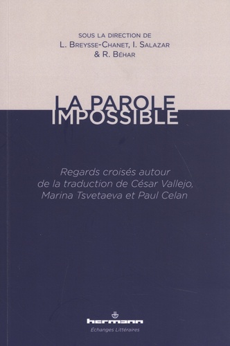 La parole impossible. Regards croisés autour de la traduction de César Vallejo, Marina Tsvetaeva et