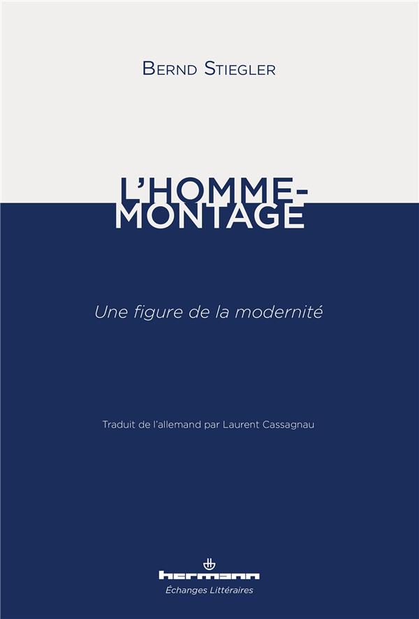 L'homme-montage. Une figure de la modernité