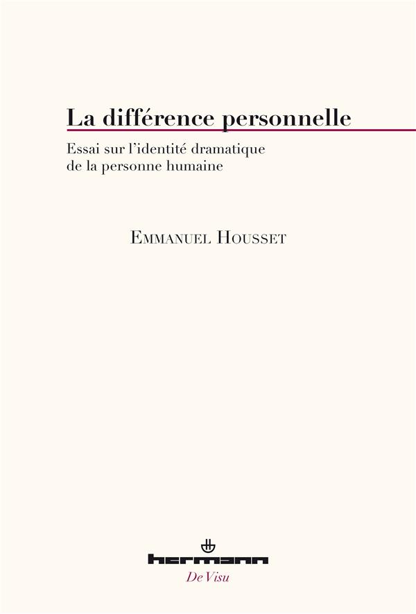 La différence personnelle. Essai sur l'identité dramatique de la personne humaine