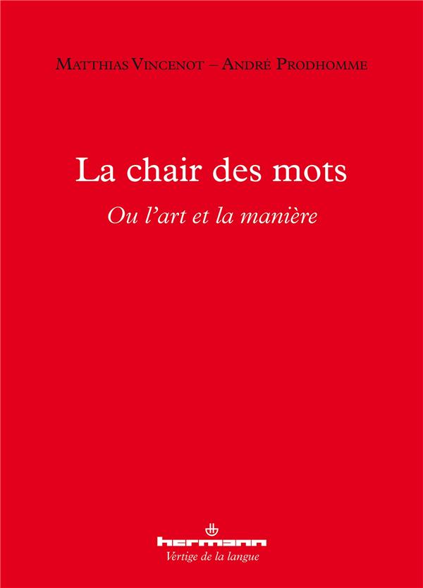 La chair des mots. Ou l'art et la manière