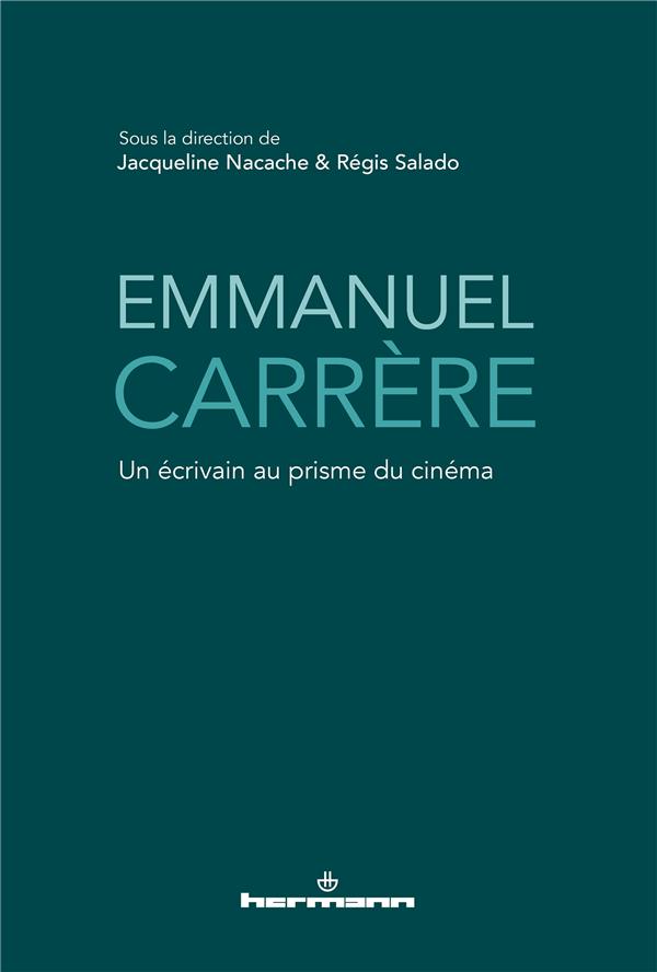 Emmanuel Carrère. Un écrivain au prisme du cinéma