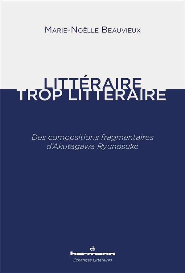Littéraire, trop littéraire. Des compositions fragmentaires d'Akutagawa Ryunosuke