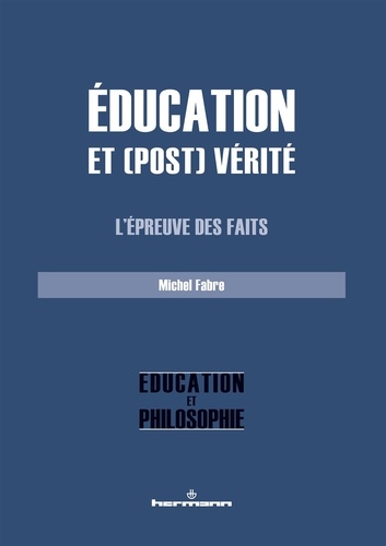 Education et (post) vérité. L'épreuve des faits