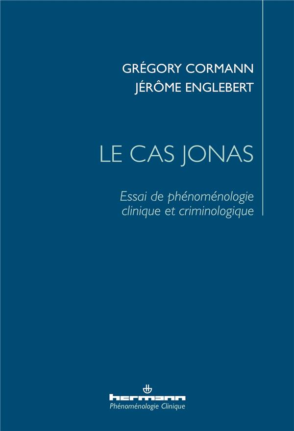 Le cas Jonas. Essai de phénoménologie clinique et criminologique