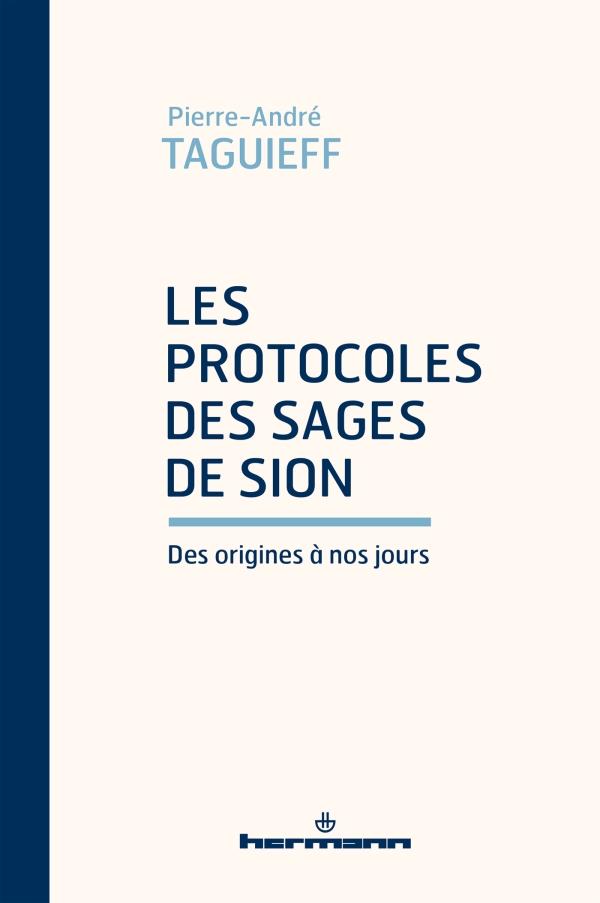 Les protocoles des sages de Sion. Des origines à nos jours