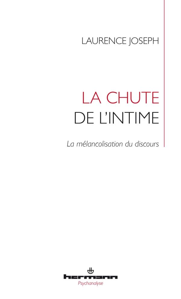La chute de l'intime. La mélancolisation du discours