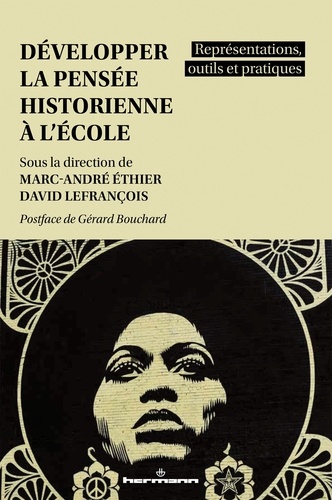 Développer la pensée historienne à l'école. Représentations, outils et pratiques