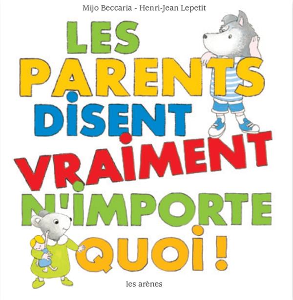 Les parents disent vraiment n'importe quoi !