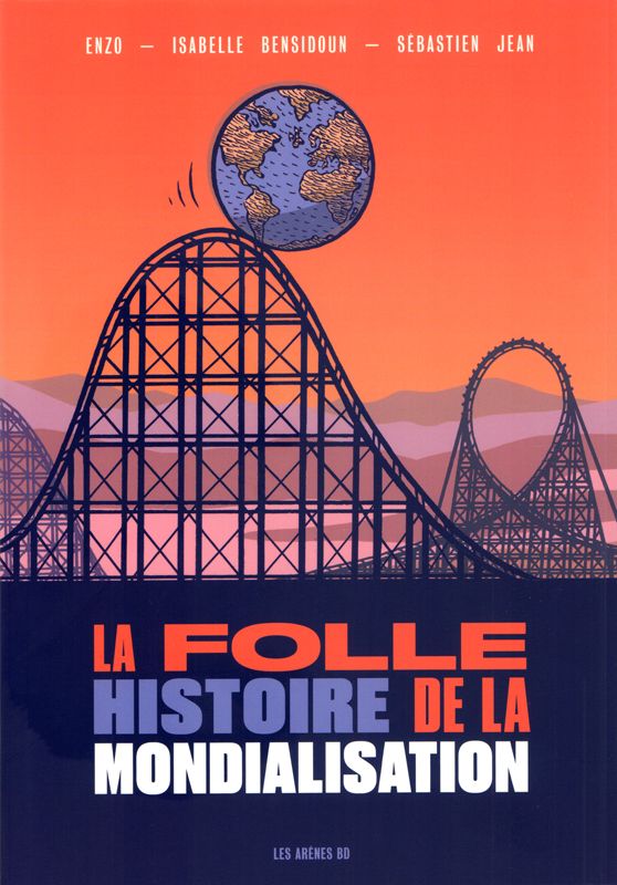 La folle histoire de la mondialisation