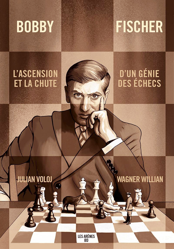 Bobby Fischer. L'ascension et la chute d'un génie des échecs