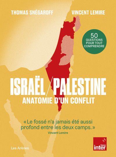 Israël/Palestine : Anatomie d'un conflit