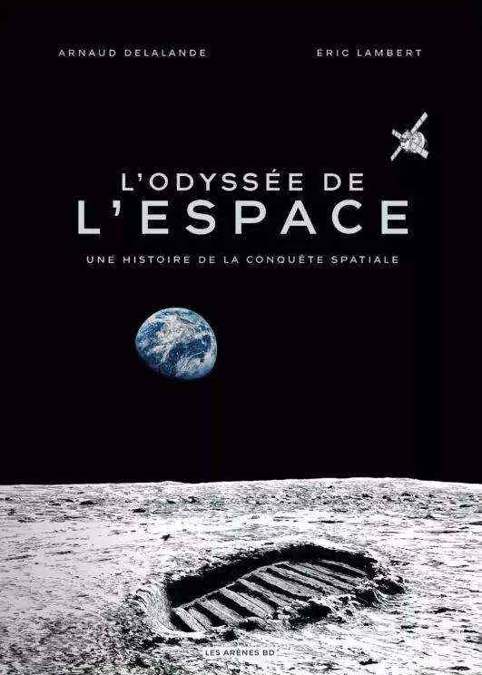 L'odyssée de l'espace. Une histoire de la conquête spatiale