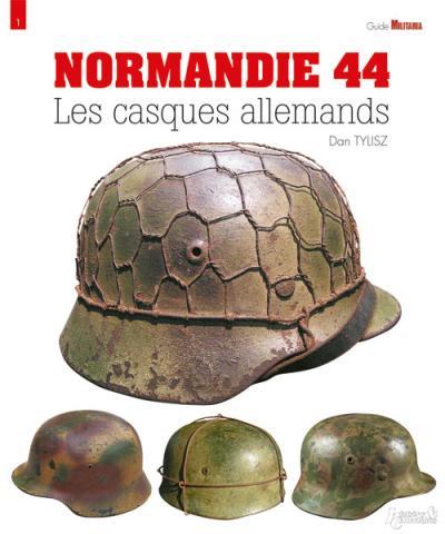 Normandie 44. Les casques allemands, 2e édition