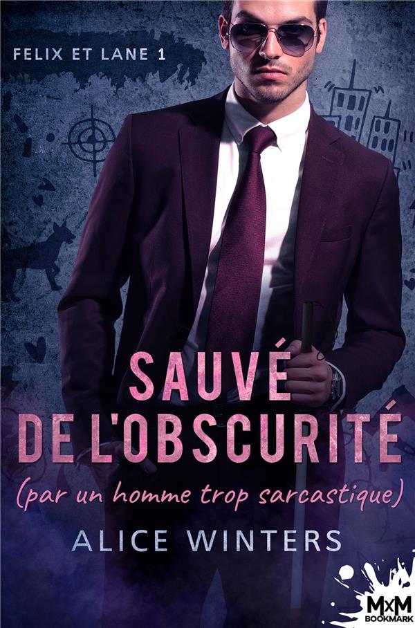 Felix and Lane Tome 1 : Sauvé de l'obscurité