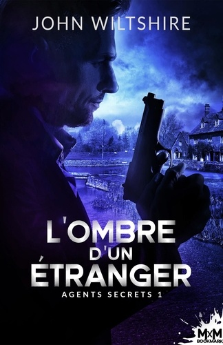 Agents secrets Tome 1 : L'ombre d'un étranger