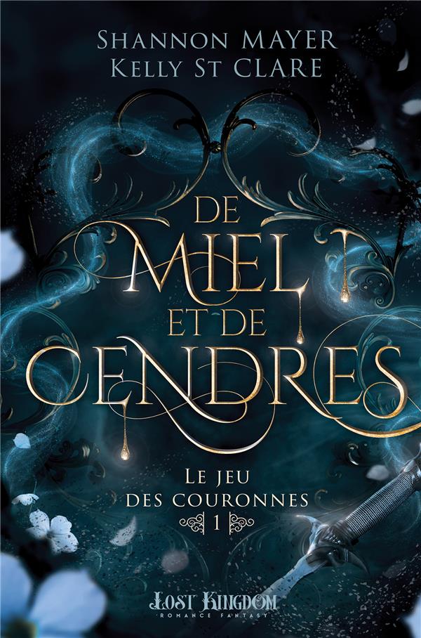 Le jeu des couronnes Tome 1 : De miel et de cendres