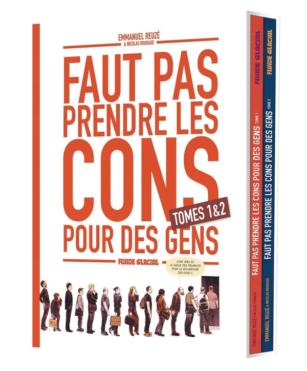 Faut pas prendre les cons pour des gens : Coffret en 2 volumes : tomes 1 et 2
