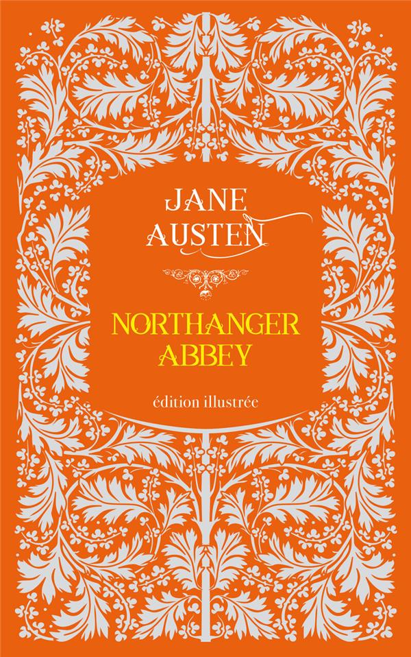 Northanger Abbey. Edition illustré