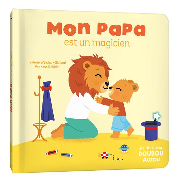 Mon papa est un magicien. Les histoires doudou