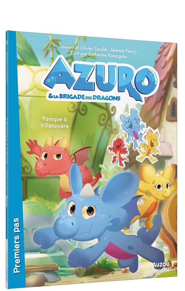 Azuro & la brigade des dragons : Panique à Villetanière