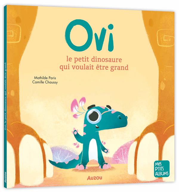 Ovi. Le petit dinosaure qui voulait être grand