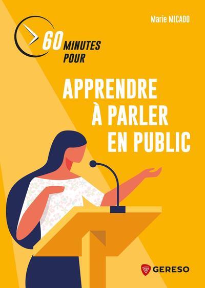 60 MINUTES POUR APPRENDRE A PARLER EN PUBLIC