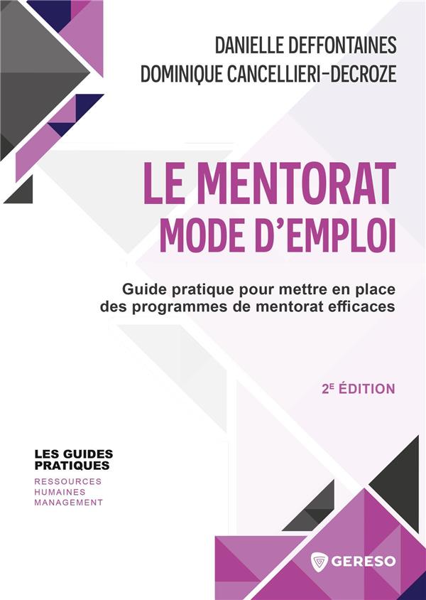 Le mentorat : mode d'emploi. Guide pratique pour mettre en place des programmes de mentorat efficace