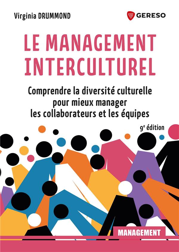 Le management interculturel. Comprendre la diversité culturelle pour mieux manager les équipes