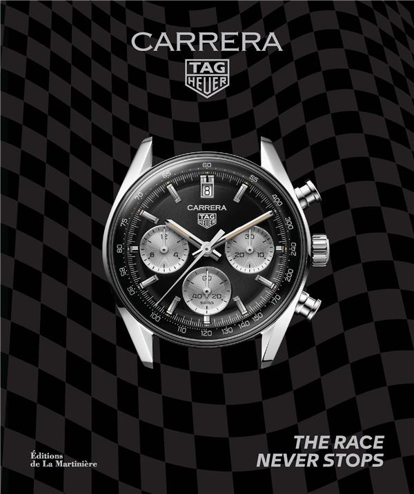 TAG Heuer Carrera. The race never stops