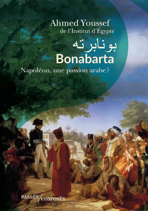 Bonabarta. Napoléon, une passion arabe ?