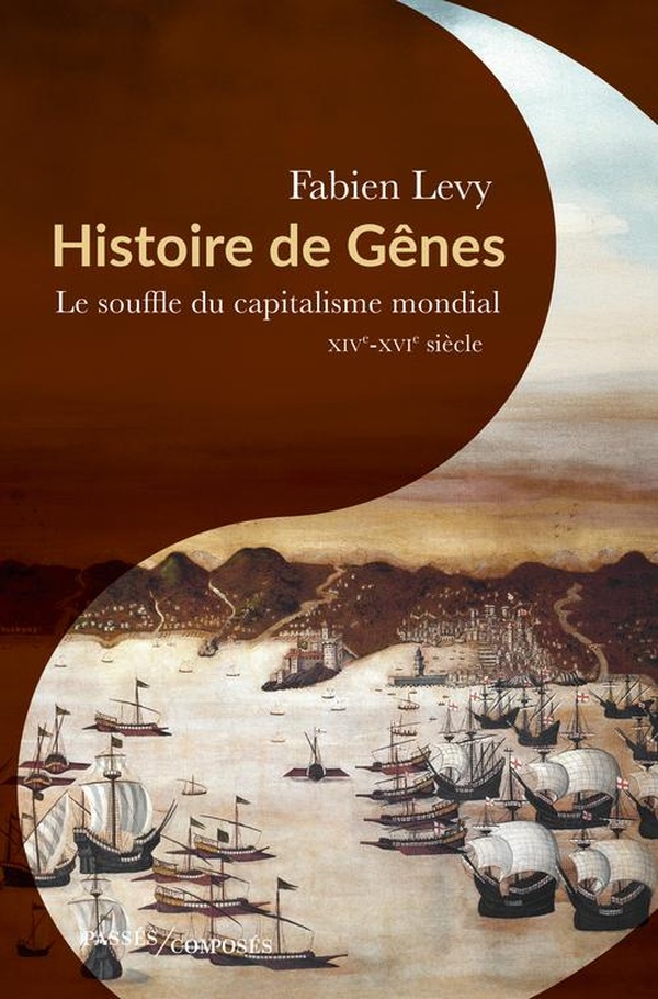 Histoire de Gênes. Le souffle du capitalisme mondial, XIVe-XVIe siècle