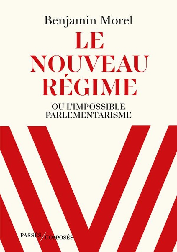 Le nouveau régime, ou l'impossible parlementarisme