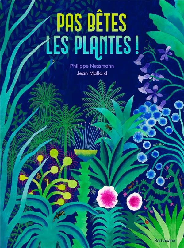 Pas bêtes les plantes !