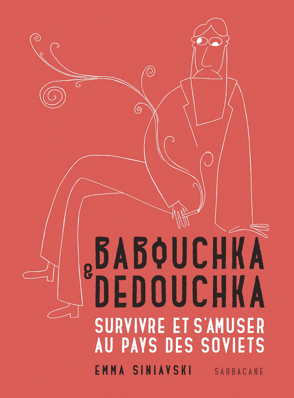 Babouchka & Dedouchka. Survivre et s'amuser au pays des soviets
