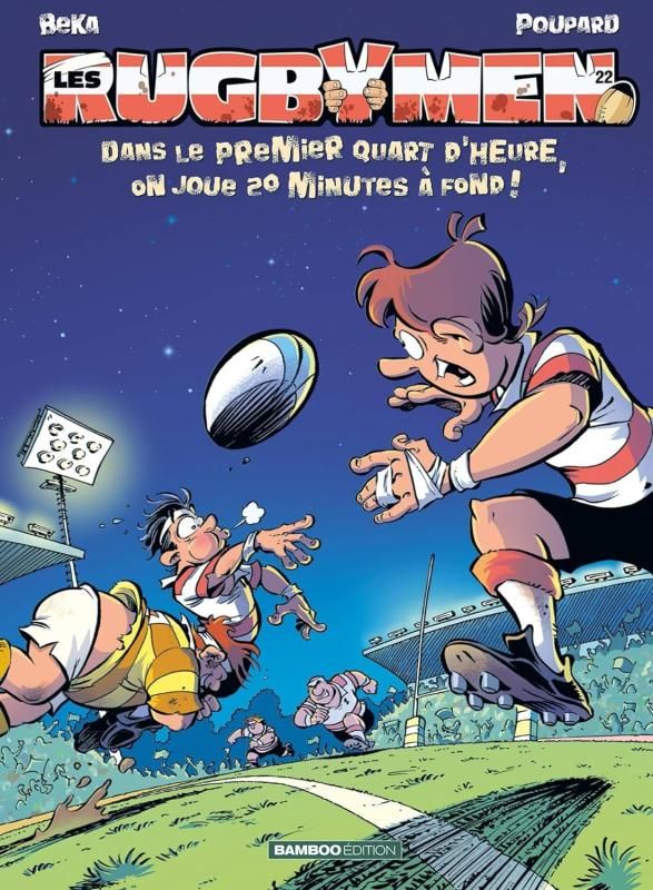Les Rugbymen Tome 22 : Dans le premier quart d'heure, on joue 20 minutes à fond !