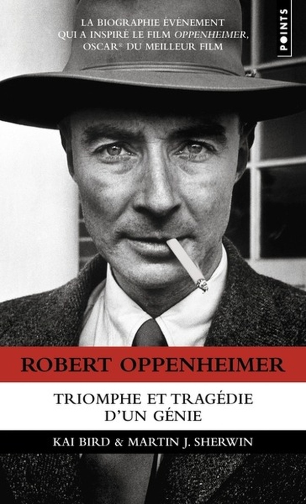 Robert Oppenheimer. Triomphe et tragédie d'un génie