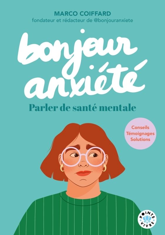 Bonjour anxiété. Parler de santé mentale
