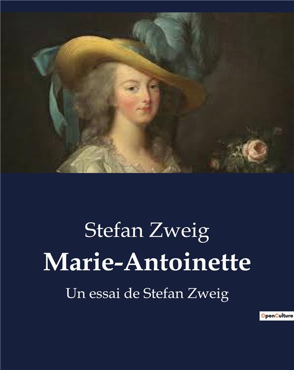 Marie-Antoinette. Un essai de Stefan Zweig