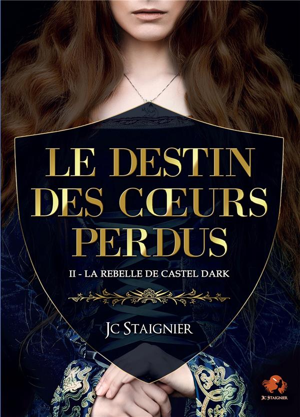 Le Destin des coeurs perdus Tome 2 : La Rebelle de Castel Dark