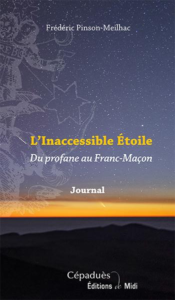 L'inacessible Etoile. Du profane au Franc-Maçon