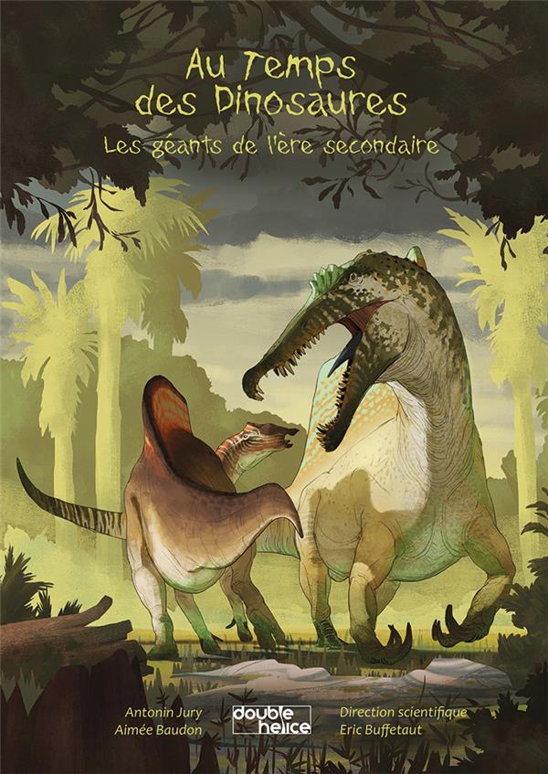 Au temps de dinosaures. Les géants de l'ère secondaire