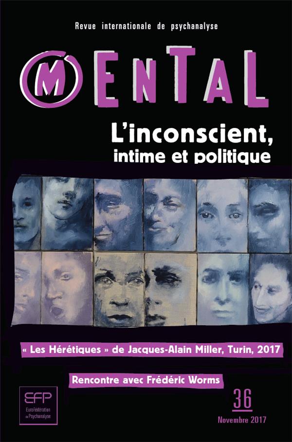Mental N° 36 : l'inconscient, intime et politique