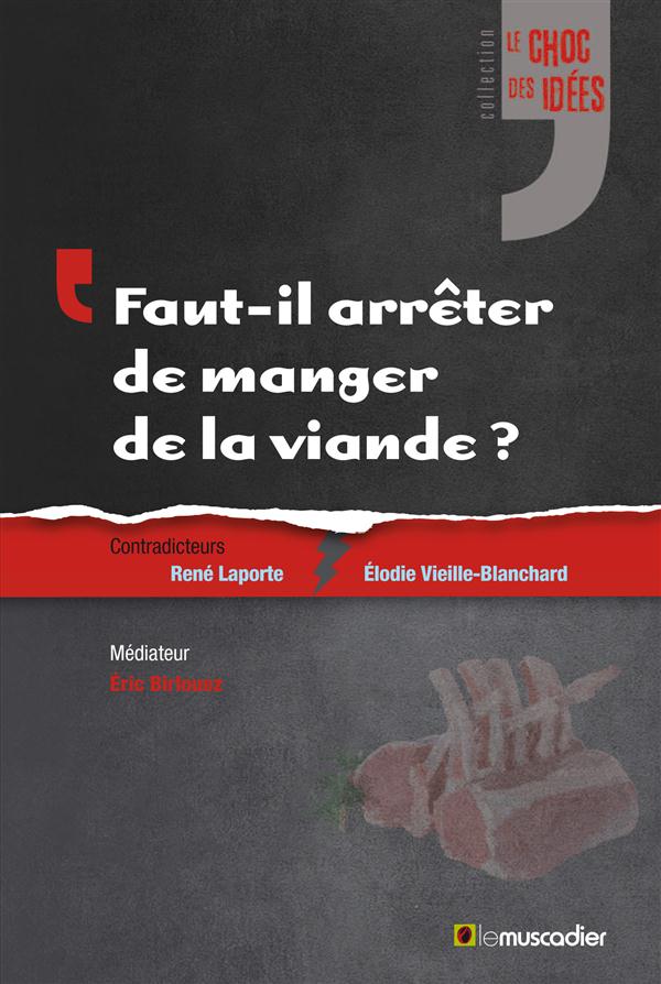 Faut-il arrêter de manger de la viande ?